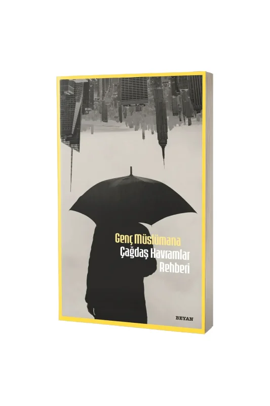 Genç Müslümana Çağdaş Kavramlar Rehberi - Beyan Yayınları