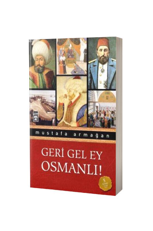 Geri Gel Ey Osmanlı - Timaş Yayınları