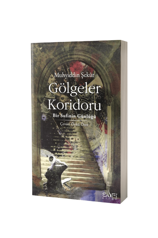 Gölgeler Koridoru Bir Sufinin Günlüğü - Sufi Kitap