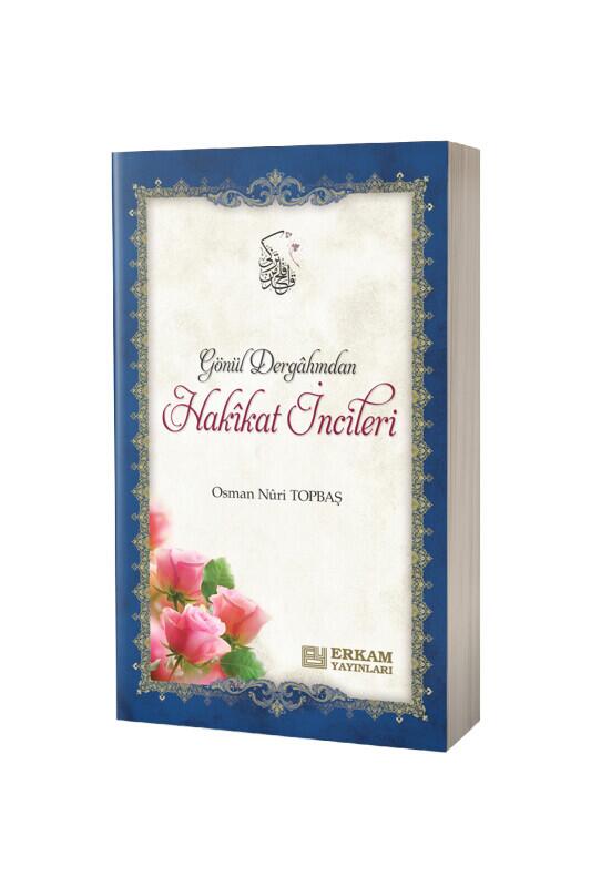 Gönül Dergahından Hakikat İncileri - Erkam Yayınları