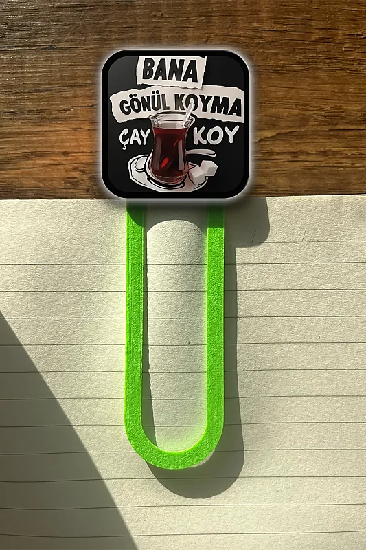 Gönül Koyma Çay Koy Kitap Ayracı - Elopya