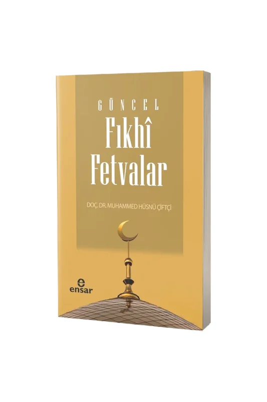 Güncel Fıkhi Fetvalar - Ensar Neşriyat