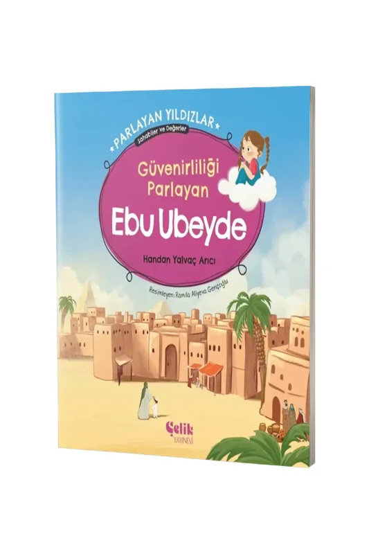 Güvenirliliği Parlayan Ebu Ubeyde Parlayan Yıldızlar - Çelik Yayınevi