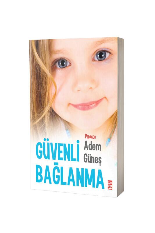 Güvenli Bağlanma - Timaş Yayınları