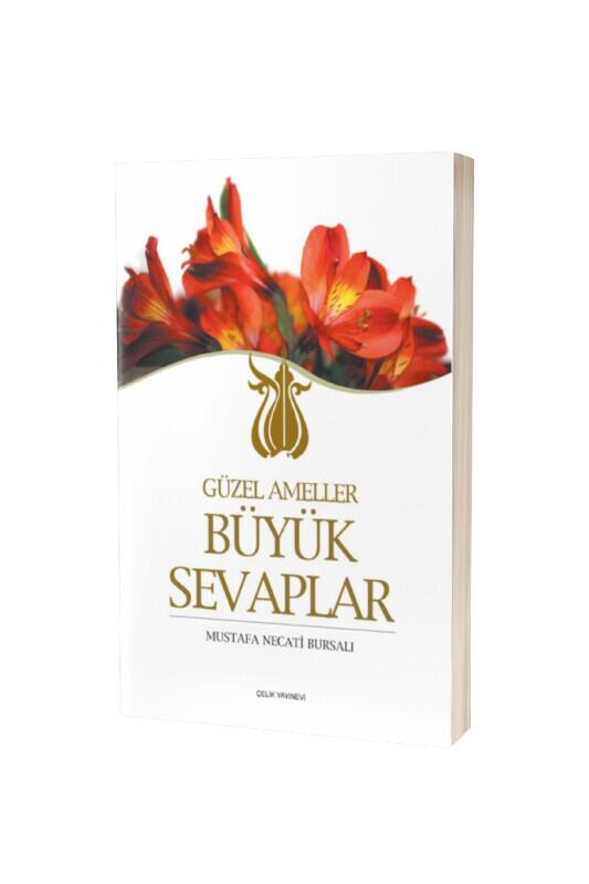 Güzel Ameller Büyük Sevaplar - Çelik Yayınevi