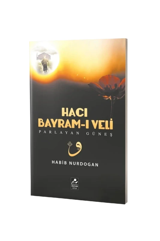 Hacı Bayramı Veli Parlayan Güneş - Mercan Kitap