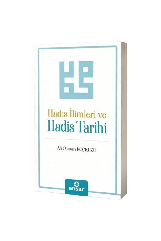 Hadis İlimleri ve Hadis Tarihi - Ensar Neşriyat