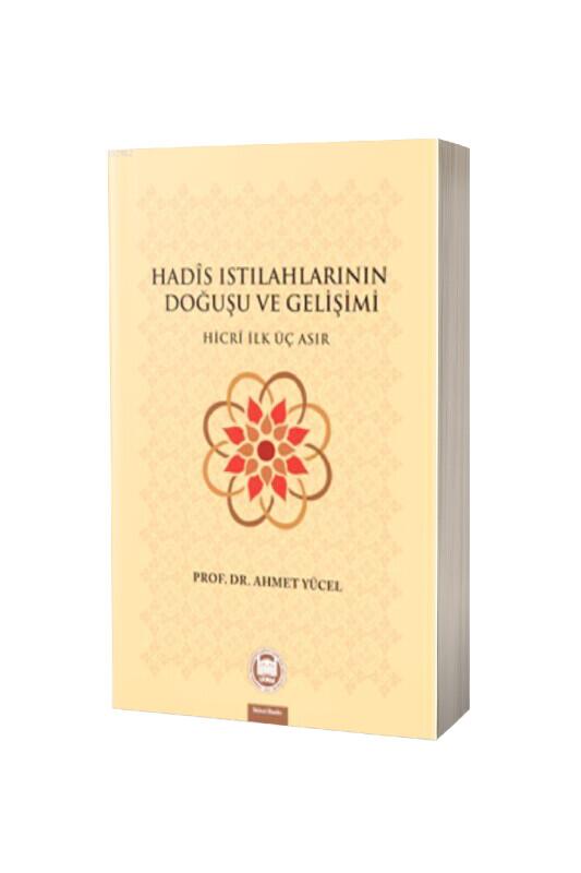 Hadis Istılahlarının Doğuşu Ve Gelişimi - M.Ü İlahiyat Fakültesi Vakfı Yayınları