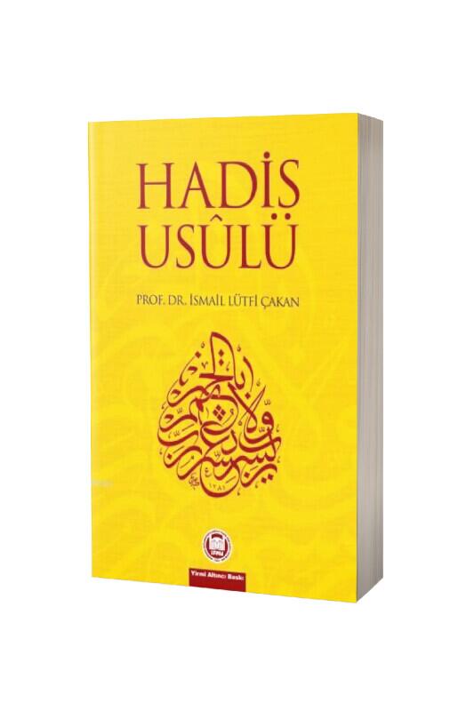 Hadis Usulü - Prof. Dr. İsmail Lütfi Çakan - M.Ü İlahiyat Fakültesi Vakfı Yayınları