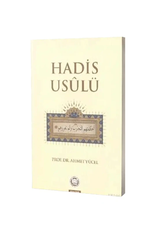 Hadis Usulü - Ahmet Yücel - M.Ü İlahiyat Fakültesi Vakfı Yayınları