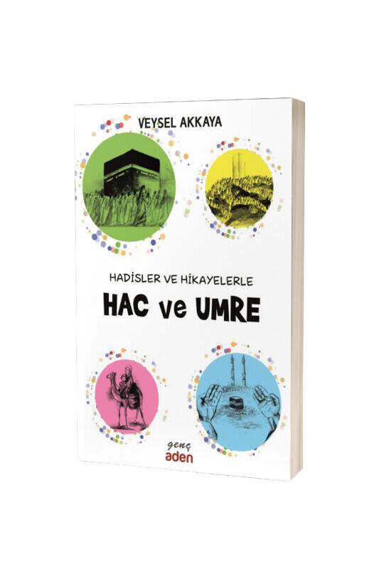 Hadisler ve Hikayelerle Hac Ve Umre - Aden Yayınevi