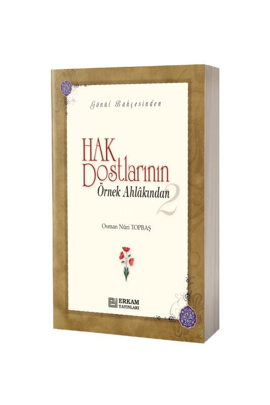 Hak Dostlarının Örnek Ahlakından 2 - Erkam Yayınları