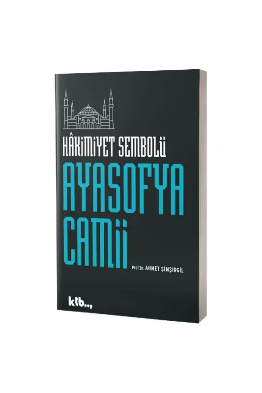 Hakimiyet Sembolü Ayasofya Camii - KTB Kitap