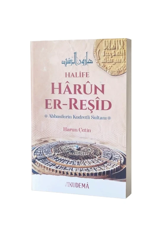 Halife Harun Er Reşid Abbasilerin Kudretli Sultanı - Kudema