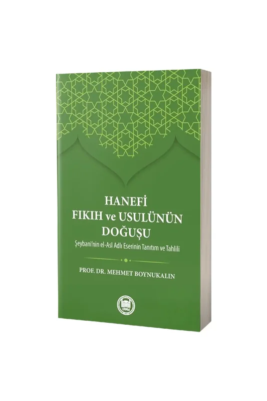 Hanefi Fıkıh ve Usulünün Doğuşu - M.Ü İlahiyat Fakültesi Vakfı Yayınları