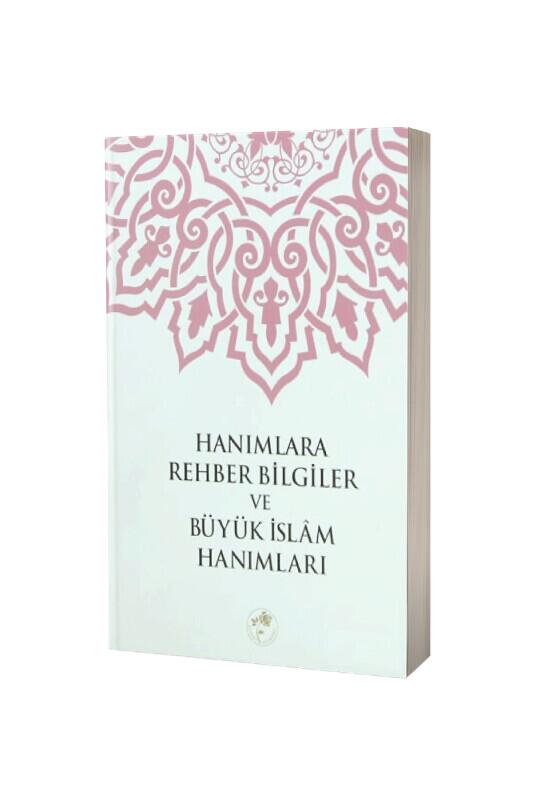 Hanımlara Rehber Bilgiler Ve Büyük İslam Hanımları - Fazilet Neşriyat