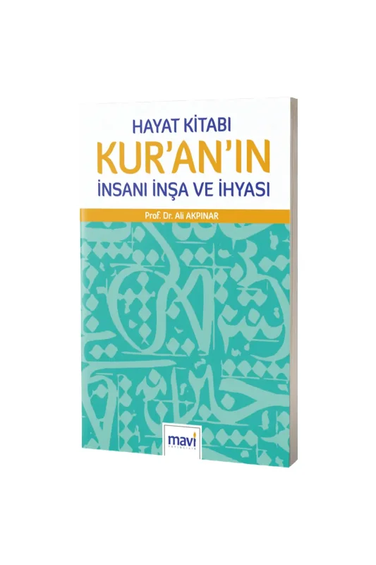 Hayat Kitabı Kur'anın İnsanı İnşa ve İhyası - Mavi Yayıncılık