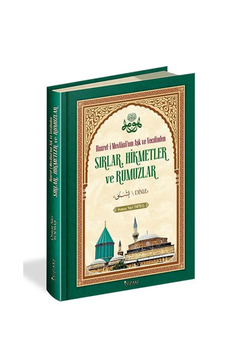 Hazreti Mevlananın Aşk ve Vecdinden Sırlar Hikmetler ve Rumuzlar - 1