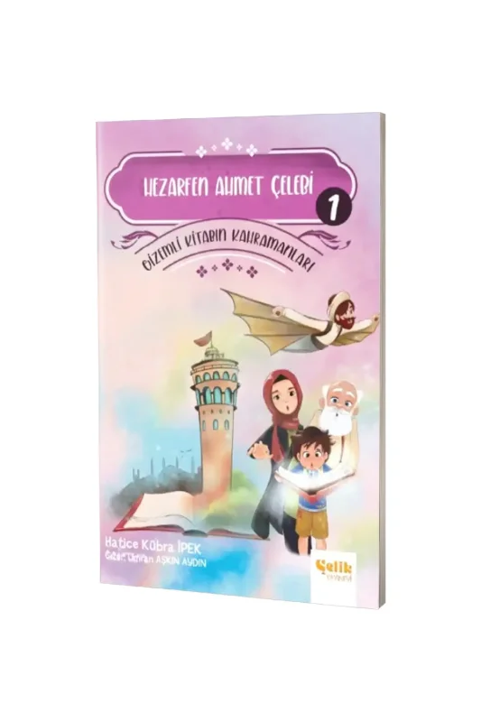 Hezarfen Ahmet Çelebi Gizemli Kitabın Kahramanları 1 - Çelik Yayınevi