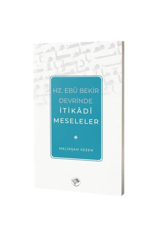 Hz. Ebu Bekir Devrinde İtikadi Meseleler - Şamil Yayınları