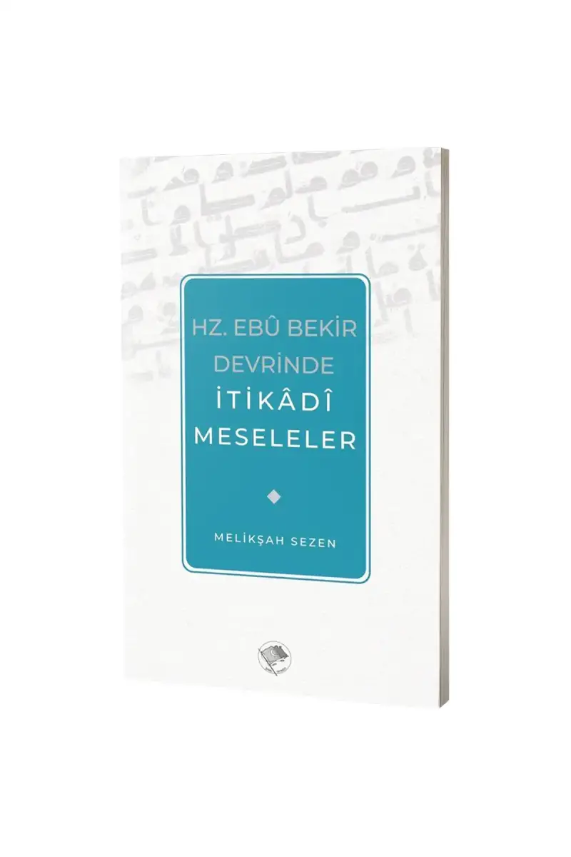 Hz. Ebu Bekir Devrinde İtikadi Meseleler - 1