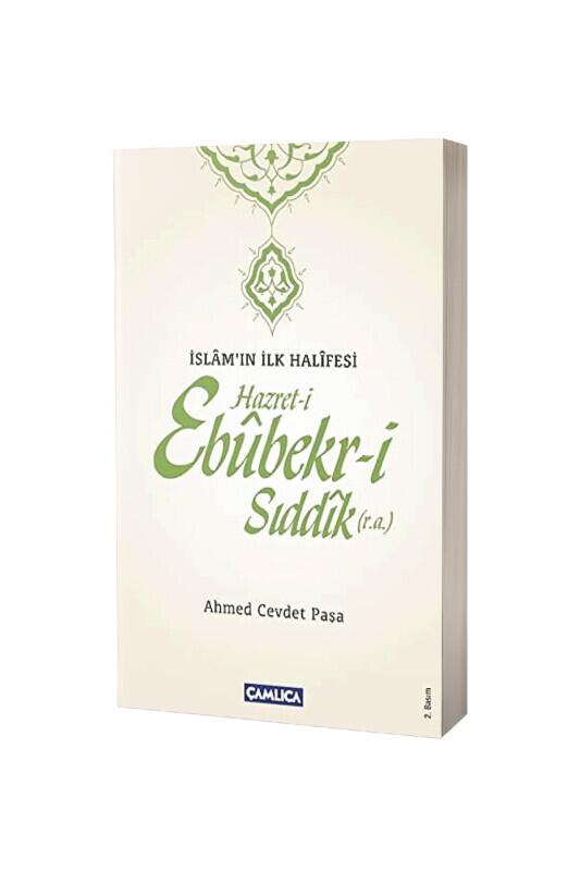 Hz. Ebubekiri Sıddık İslamın İlk Halifesi - Çamlıca Kitap