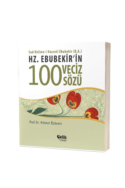 Hz. Ebubekirin 100 Veciz Sözü - Çelik Yayınevi