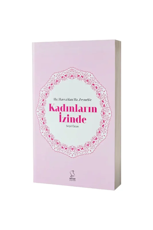 Hz. Havvadan Hz. Zeynebe Kadınların İzinde - Server Yayınları