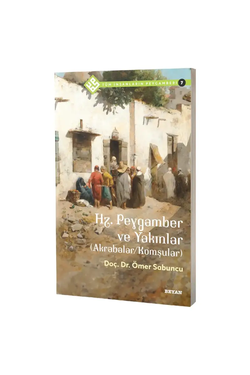 Hz. Peygamber ve Yakınlar - 1
