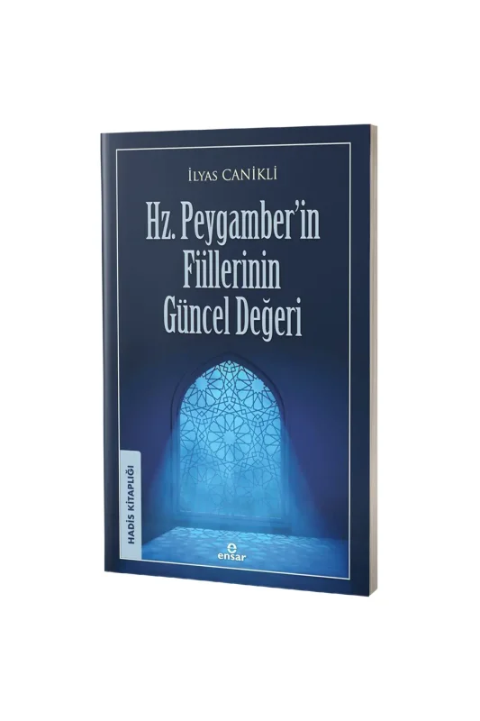 Hz. Peygamberin Fiillerinin Güncel Değeri - Ensar Neşriyat