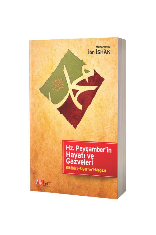 Hz. Peygamberin Hayatı Ve Gazveleri - İlk Harf Yayınevi