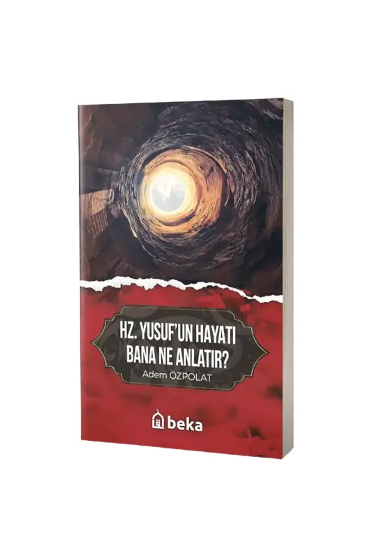 Hz. Yusufun Hayatı Bana Ne Anlatır - Beka