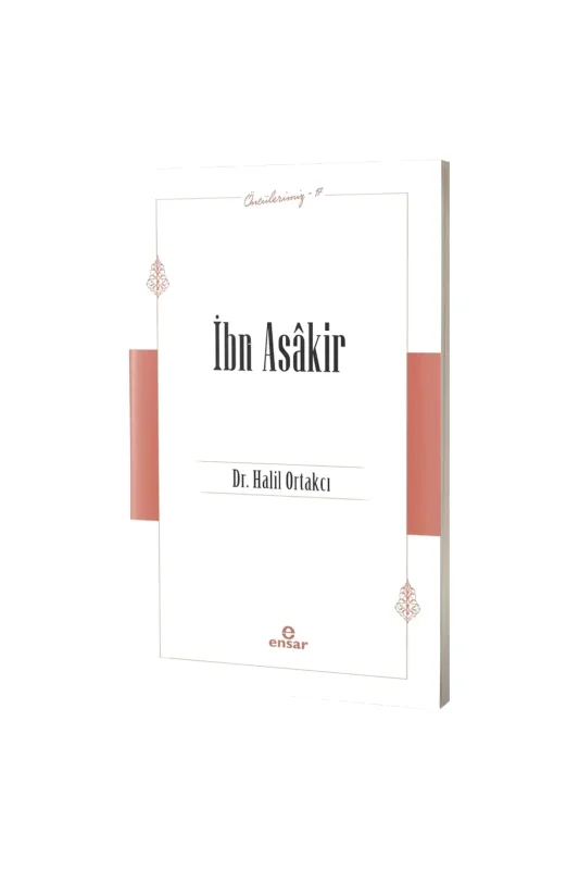 İbn Asakir Öncülerimiz 17 - Ensar Neşriyat