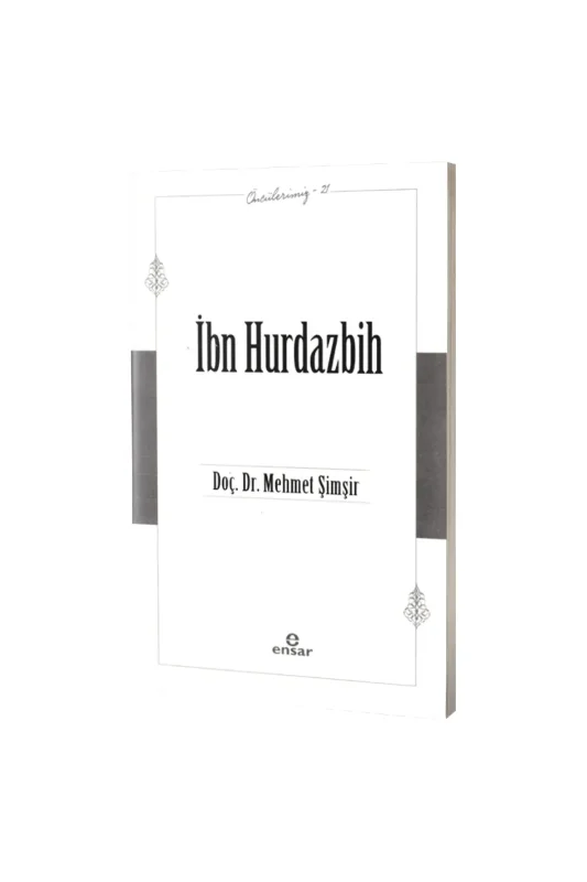 İbn Hurdazbih Öncülerimiz 21 - Ensar Neşriyat