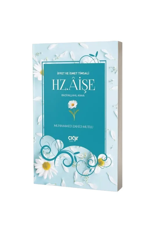 İffet ve İsmet Timsali Hz. Aişe - Çığır Yayınları