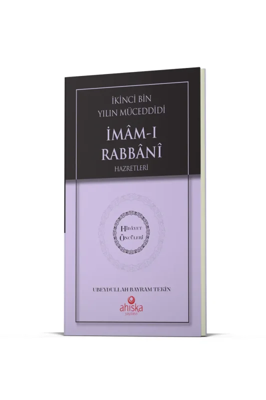 İkinci Bin Yılın Müceddidi İmamı Rabbani Hz. - Hidayet Öncüleri 9 - Ahıska Yayınevi