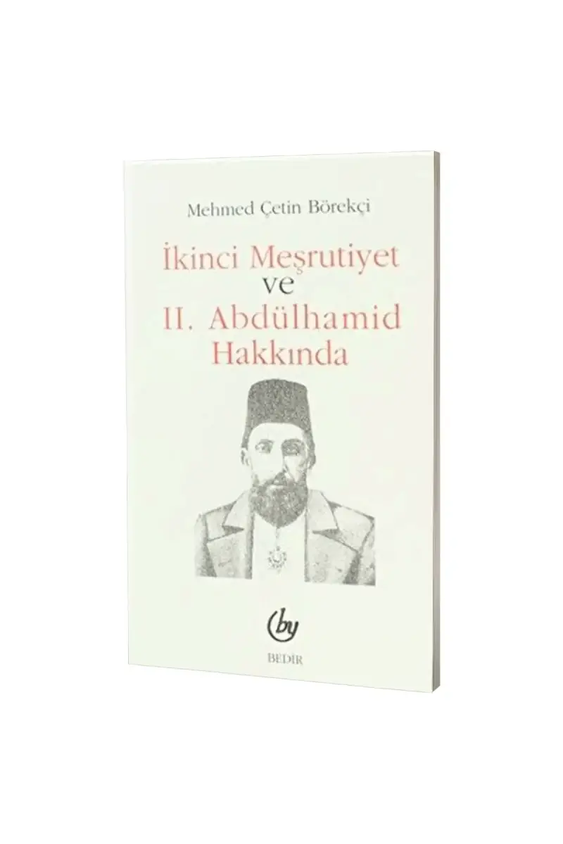 İkinci Meşrutiyet ve II. Abdülhamid Hakkında - 1
