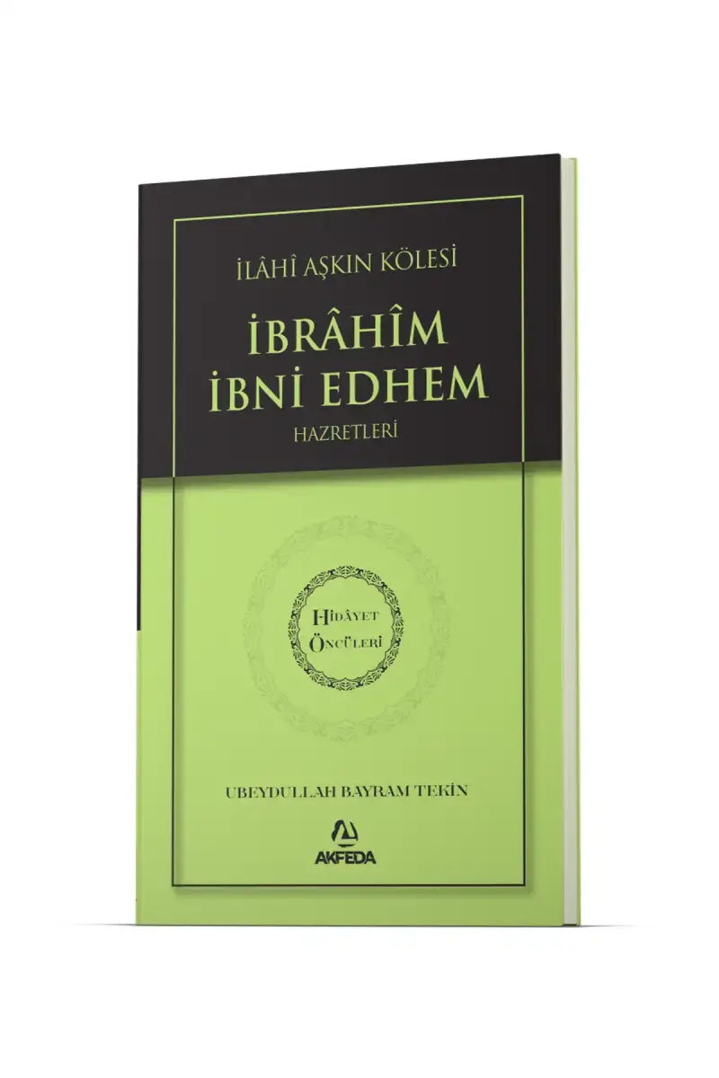 İlahi Aşkın Kölesi İbrahim Bin Edhem Hz. - Hidayet Öncüleri 2 - 1