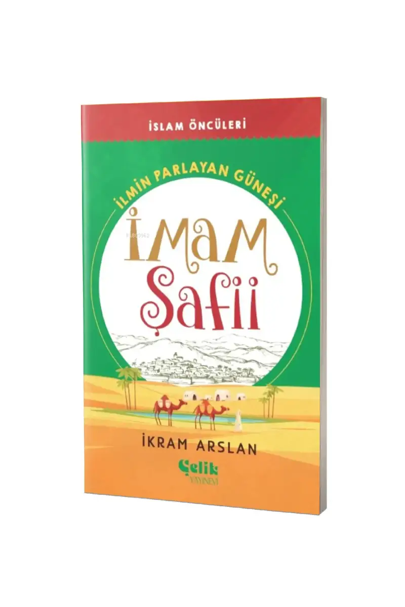 İlmin Parlayan Güneşi İmam Şafii İslam Öncüleri Serisi - 1