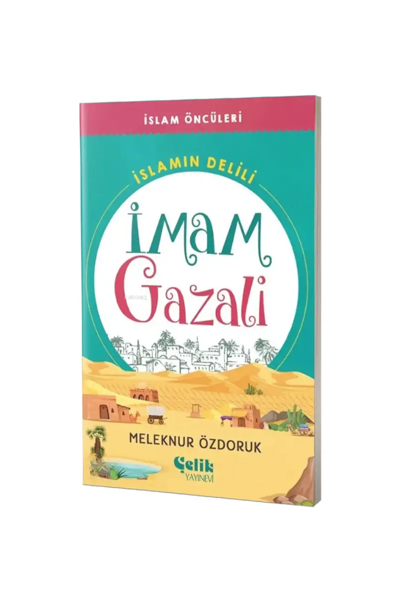 İmam Gazali İslamın Delili İslam Öncüleri Serisi - 1
