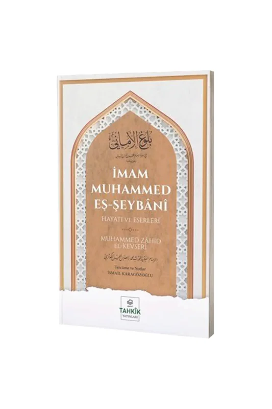 İmam Muhammed Eş Şeybani Hayatı Ve Eserleri - Tahkik Yayınları