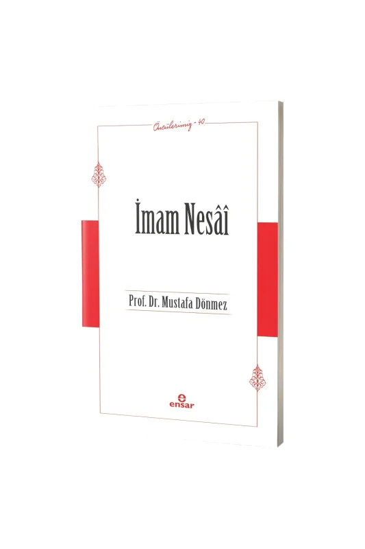 İmam Nesai Öncülerimiz 40 - Ensar Neşriyat