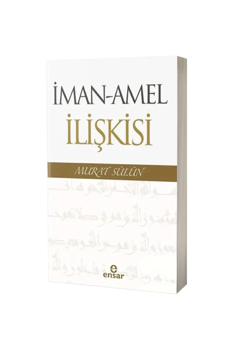 İman Amel İlişkisi - 1