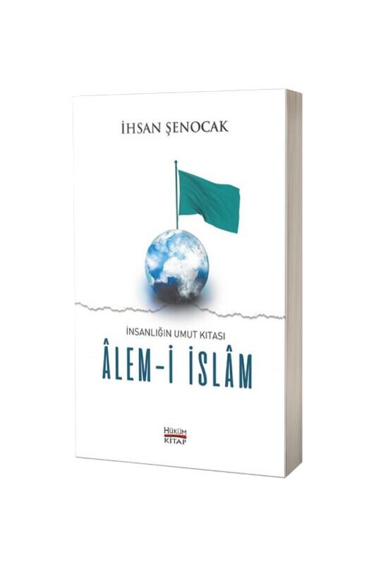 İnsanlığın Umut Kıtası Alemi İslam - Hüküm Kitap