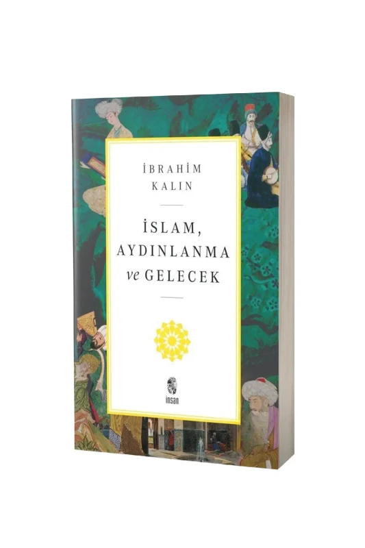 İslam Aydınlanma ve Gelecek - İnsan Yayınları