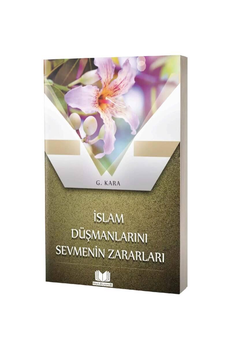 İslam Düşmanlarını Sevmenin Zararları - 1