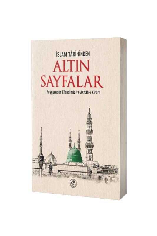 İslam Tarihinden Altın Sayfalar - Fazilet Neşriyat