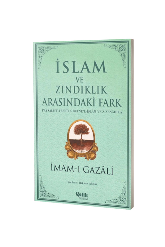 İslam ve Zındıklık Arasındaki Fark - Çelik Yayınevi
