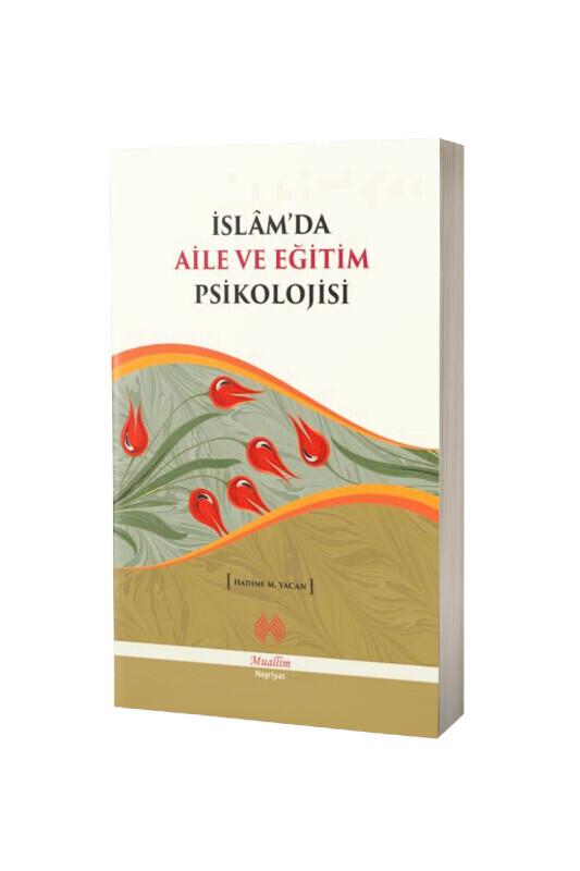İslamda Aile Ve Eğitim Psikolojisi - Muallim Neşriyat