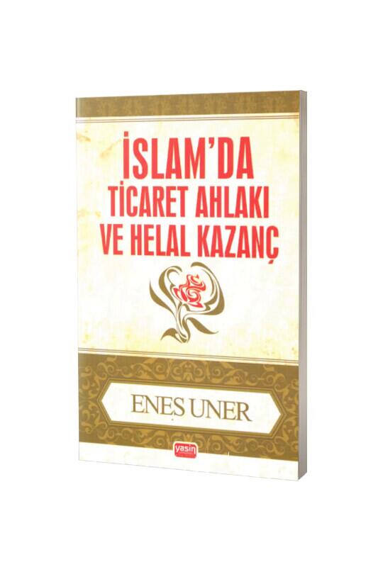 İslamda Ticaret Ahlakı Ve Helal Kazanç - Yasin Yayınevi